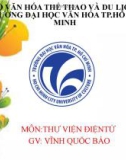 Bài thuyết trình môn Thư viện Điện tử