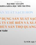 Bài thuyết trình nhóm Sản xuất sạch hơn: Áp dụng sản xuất sạch hơn tại công ty chế biến và xuất khẩu thủy sản Thọ Quang