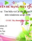 Chuyên đề mạng máy tính: Tìm hiểu và Cài đặt Group Policy trên windows sever 2008