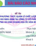 Bài thuyết trình Một số phương thức quản lý chất lượng theo TCVN ISO 9001: 2008 tại công ty Cổ phần Xây dựng và Kinh doanh Địa ốc Hòa Bình