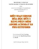 Khóa luận tốt nghiệp Hóa hữu cơ: Biên soạn Hóa hữu cơ 3 bằng phần mềm Adobe Acrobat 9.0 Pro Extended