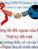 Bài thuyết trình nhóm: Đường lối đối ngoại của Đảng thời kì đổi mới