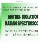 Bài thuyết trình Vật lý ứng dụng: Matrix-Isolation Raman Spectroscopy