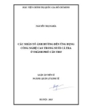 Luận án Tiến sĩ Quản lý kinh tế: Các nhân tố ảnh hưởng đến ứng dụng công nghệ cao trong nuôi cá tra ở Thành phố Cần Thơ