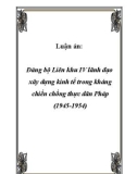 Luận án: Đảng bộ Liên khu IV lãnh đạo xây dựng kinh tế trong kháng chiến chống thực dân Pháp (1945-1954)