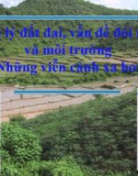 Bài thuyết trình Quản lý đất đai, vấn đề đói nghèo và môi trường: Những viễn cảnh xa hơn