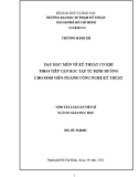 Tóm tắt Luận án Tiến sĩ Giáo dục học: Dạy học môn vẽ kỹ thuật cơ khí theo tiếp cận học tập tự định hướng cho sinh viên ngành công nghệ kỹ thuật