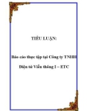 TIỂU LUẬN: Báo cáo thực tập tại Công ty TNHH Điện tử Viễn thông I – ETC