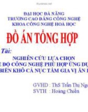 Đồ án tổng hợp: Nghiên cứu lựa chọn chế độ công nghệ phù hợp ứng dụng chế biến khô cá nục tẩm gia vị ăn liền