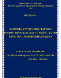 Luận văn Thạc sĩ Khoa học: Đánh giá kết quả học tập môn phương pháp giảng dạy Tự nhiên - Xã hội bằng trắc nghiệm khách quan