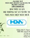 Bài thuyết trình Tiểu luận: Hệ thống xử lý nước thải nhà máy Dệt may Huế