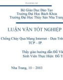 LUẬN VĂN TỐT NGHIỆP: Phòng Chống Cháy Qua Mạng Internet – Dựa Trên Giao Thức TCP – IP.