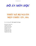 ĐỒ ÁN MÔN HỌC THIẾT KẾ BỘ NGUỒN MỘT CHIỀU 12V, 10A