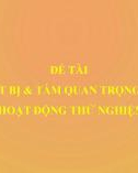 Bài thuyết trình: Bảo trì thiết bị và tầm quan trọng của bảo trì trong các hoạt động thử nghiệm phân tích