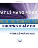 Bài thuyết trình Vật lý màng mỏng: Màng mỏng tính chất điện - Phương pháp đo