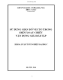 Luận văn 'Sử dụng giản đồ vectơ trong điện xoay chiều. Vận dụng giải bài tập'