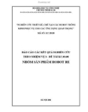'NGHIÊN CỨU THIẾT KẾ, CHẾ TẠO CÁC ROBOT THÔNG MINH PHỤC VỤ CHO CÁC ỨNG DỤNG QUAN TRỌNG'