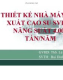 Đề tài: Thiết kế nhà máy sản xuất cao su SVR10 năng suất 4.000 tấn/năm