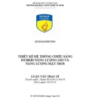 Luận văn Thạc sĩ Kỹ thuật Cơ điện tử: Thiết kế hệ thống chiếu sáng hybrid năng lượng gió và năng lượng mặt trời