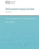 2012 Investment Company Fact Book - A Review of Trends and Activity in the U.S. Investment Company Industry