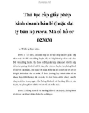 Thủ tục cấp giấy phép kinh doanh bán lẻ (hoặc đại lý bán lẻ) rượu, Mã số hồ sơ 023030