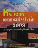 Áp dụng cho doanh nghiệp Việt Nam - Kế toán doanh nghiệp xây lắp 2008: Phần 1