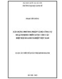 Luận án Tiến sĩ Quản trị kinh doanh: Xây dựng phương pháp và bộ công cụ hoạch định chiến lược cho các hiệp hội doanh nghiệp Việt Nam