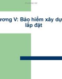 Bài giảng Bảo hiểm trong kinh doanh - Chương 5: Bảo hiểm xây dựng và lắp đặt