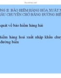 Bài giảng Chương 2: Bảo hiểm hàng hóa xuất nhập khẩu chuyên chở bằng đường biển