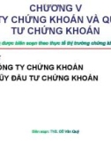 Bài giảng Chương 5: Công ty chứng khoán và Quỹ đầu tư chứng khoán - ThS. Đỗ Văn Quý