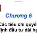 Bài giảng Chương 6: Các tiêu chí quyết định đầu tư dài hạn