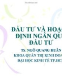 Bài giảng: Đầu tư và hoạch định ngân quỹ đầu tư - TS. Ngô Quang Huân