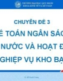 Bài giảng Kế toán công: Chuyên đề 3 - TS. Đỗ Huyền Trang