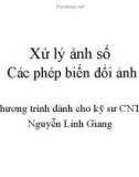 Bài giảng Xử lý ảnh số: Các phép biến đổi ảnh - Nguyễn Linh Giang (p1)