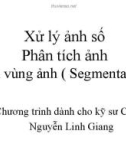 Bài giảng Xử lý ảnh số: Phân tích ảnh (Phân vùng ảnh) - Nguyễn Linh Giang