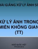 Bài giảng Xử lý ảnh số: Chương 4 - TS. Ngô Quốc Việt