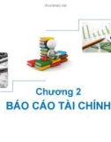 Bài giảng môn Nguyên lý kế toán - Chương 2: Báo cáo tài chính