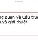 Bài giảng Cấu trúc dữ liệu - Bài 1: Tổng quan về cấu trúc dữ liệu và giải thuật