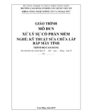 Giáo trình Xử lý sự cố phần mềm (Nghề: Kỹ thuật sửa chữa, lắp ráp máy tính - Cao đẳng): Phần 1 - Trường Cao đẳng Cơ điện Xây dựng Việt Xô