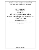 Giáo trình Xử lý sự cố phần mềm (Nghề: Kỹ thuật sửa chữa, lắp ráp máy tính - Trung cấp): Phần 1 - Trường Cao đẳng Cơ điện Xây dựng Việt Xô