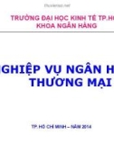 Bài giảng Nghiệp vụ ngân hàng thương mại: Chương 1 - Trường ĐH Kinh tế