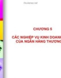 Bài giảng Nghiệp vụ ngân hàng thương mại: Chương 5 - Trường ĐH Kinh tế