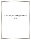 10 cách tăng tốc khởi động Windows 7 (P2)