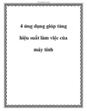 4 ứng dụng giúp tăng hiệu suất làm việc của máy tính