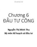 Bài giảng Nguyên lý đầu tư: Chương 6 - Nguyễn Thị Minh Thu