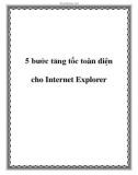 5 bước tăng tốc toàn diện cho Internet Explorer