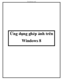 Ứng dụng ghép ảnh trên Windows 8