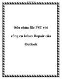 Sửa chữa file PST với công cụ Inbox Repair của Outlook