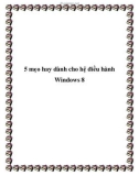 5 mẹo hay dành cho hệ điều hành Windows 8