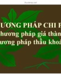 Bài giảng Phương pháp chi phí (phương pháp giá thành thành, phương pháp thầu khoán)